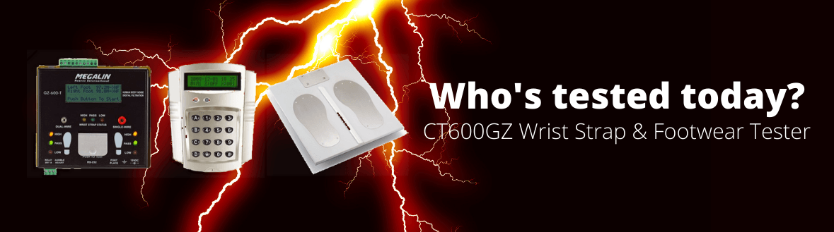 Who's tested today? CT600GZ Wrist Strap & Footwear Tester